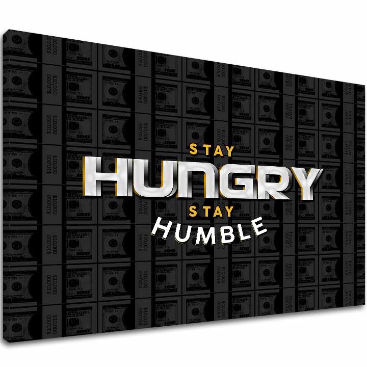 Obraz na plátne Stay Hungry, Stay Humble - Motivačný Citát - hlavný obrázok