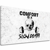 Obraz na plátne Comfort Is a Slow Death - Gym Motivácia