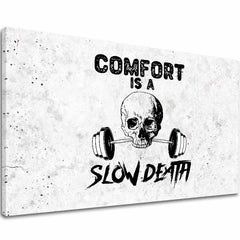 Obraz na plátne Comfort Is a Slow Death - Gym Motivácia - hlavný obrázok