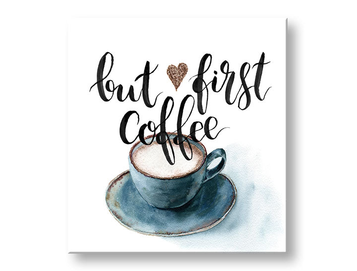 Obraz na plátne s motívom šálka kávy v bielo-hnedých odtieňoch, útulná atmosféra | Obraz na stenu s textom But first coffee – hlavný